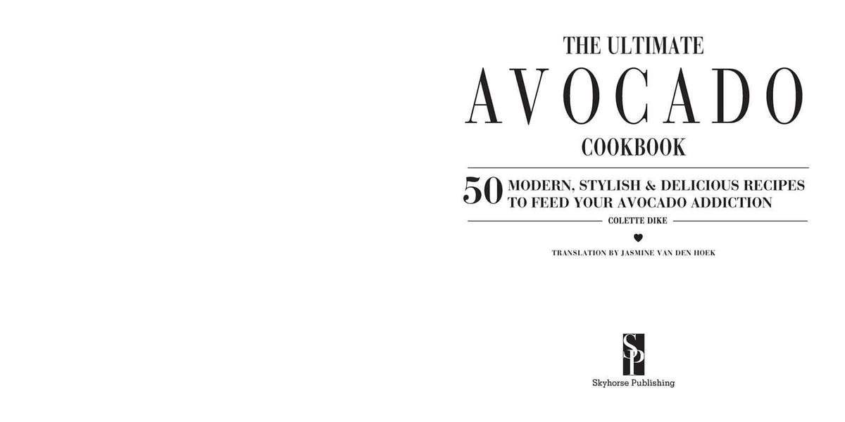 Ultimate Avocado Cookbook by Colette Dike